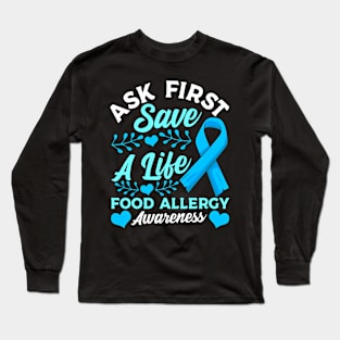 Ask First Save A Life Food Allergy Awareness and Support Long Sleeve T-Shirt